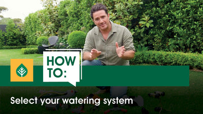 Selecting your watering system